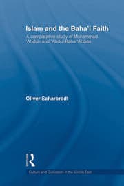 Cover of Islam and the Baha'i Faith: A Comparative Study of Muhammad 'Abduh and 'Abdul-Baha 'Abbas